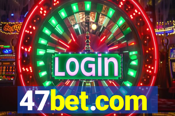 47bet.com