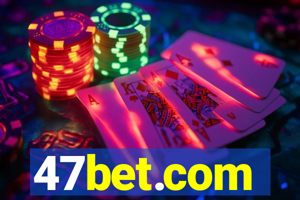 47bet.com
