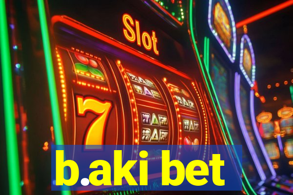 b.aki bet