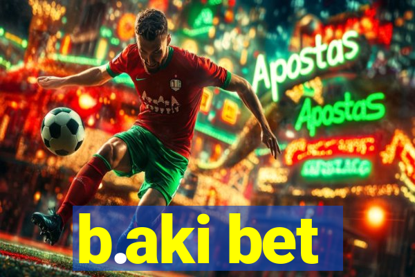 b.aki bet