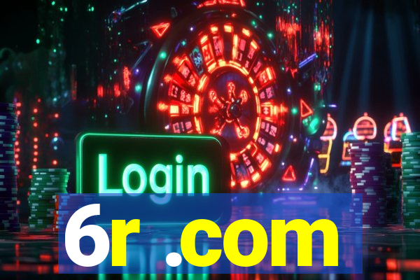 6r .com