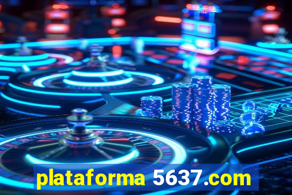 plataforma 5637.com