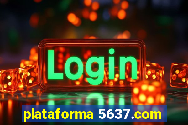 plataforma 5637.com