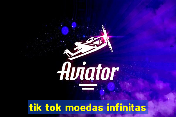 tik tok moedas infinitas