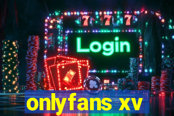 onlyfans xv