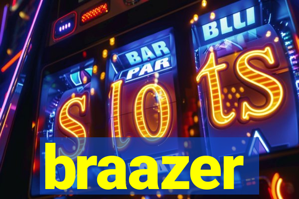 braazer