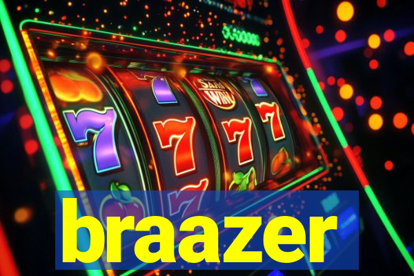 braazer