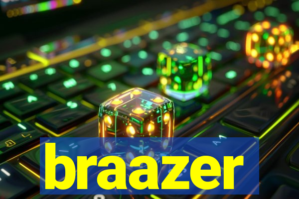 braazer