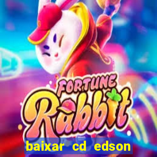 baixar cd edson gomes as melhores