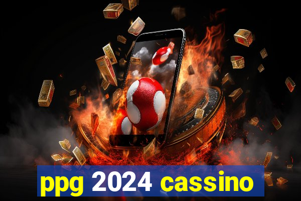 ppg 2024 cassino