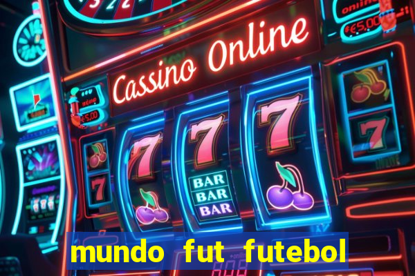 mundo fut futebol ao vivo