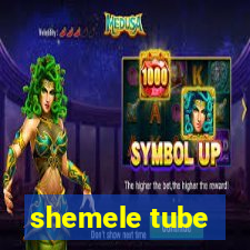 shemele tube