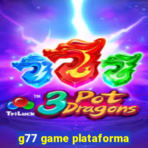 g77 game plataforma