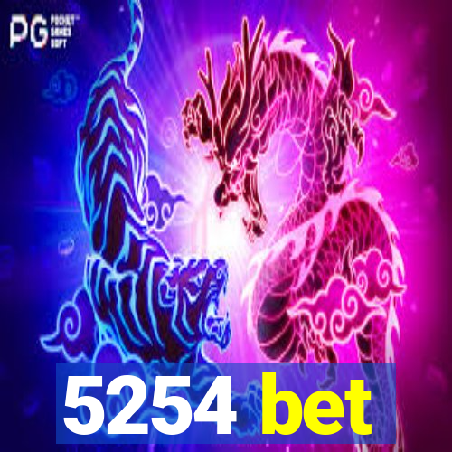 5254 bet