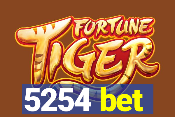 5254 bet