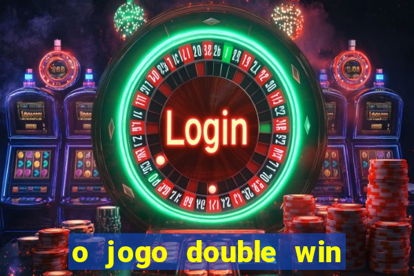o jogo double win paga mesmo