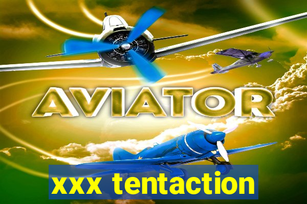 xxx tentaction