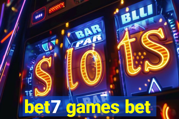 bet7 games bet