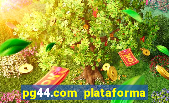 pg44.com plataforma de jogos