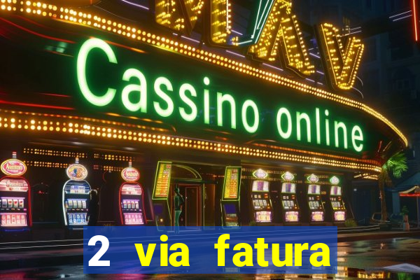 2 via fatura bradescard visa
