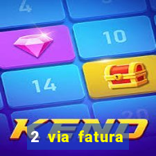 2 via fatura bradescard visa