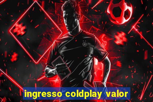 ingresso coldplay valor