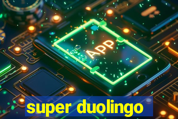 super duolingo