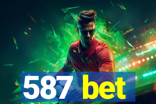 587 bet