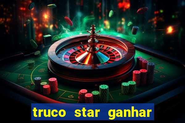 truco star ganhar dinheiro de verdade