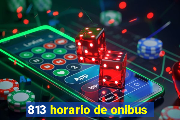 813 horario de onibus