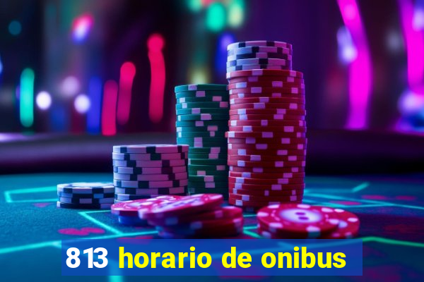 813 horario de onibus