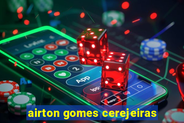 airton gomes cerejeiras