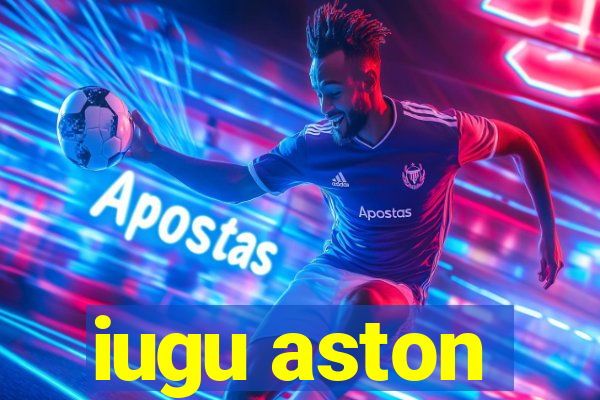 iugu aston