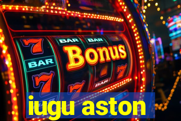 iugu aston