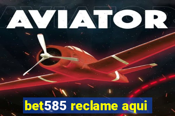 bet585 reclame aqui