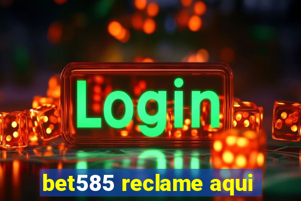 bet585 reclame aqui