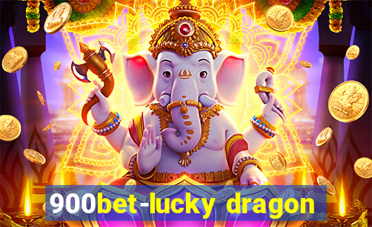 900bet-lucky dragon