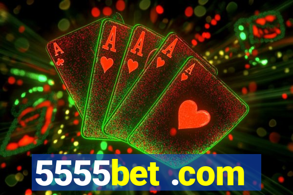 5555bet .com