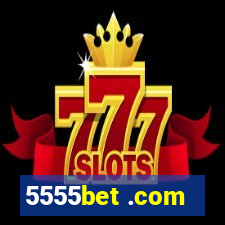 5555bet .com