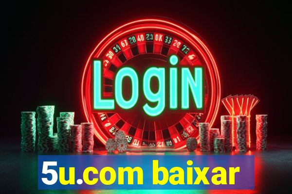 5u.com baixar
