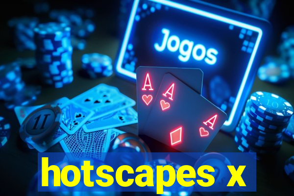 hotscapes x