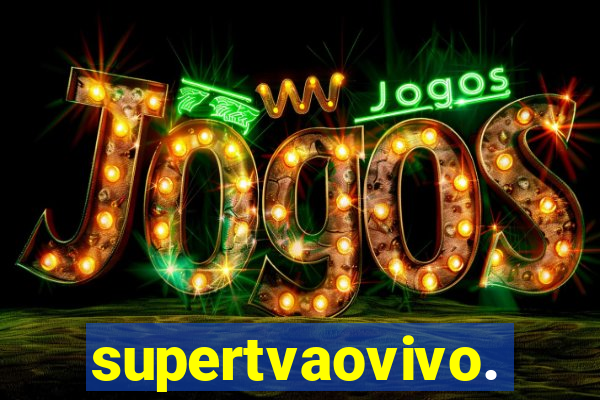supertvaovivo.