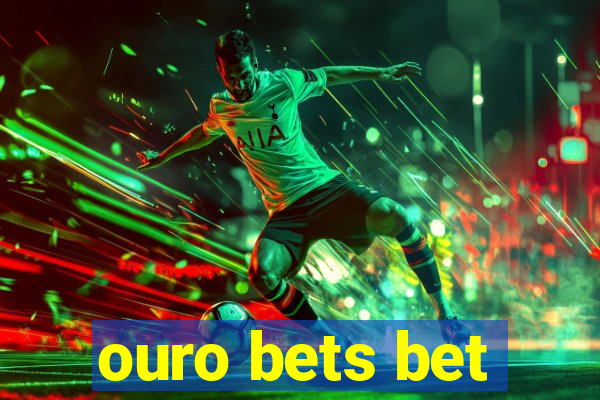 ouro bets bet