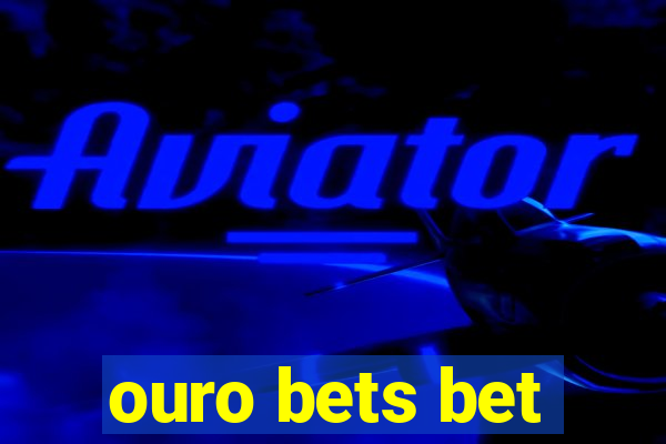 ouro bets bet