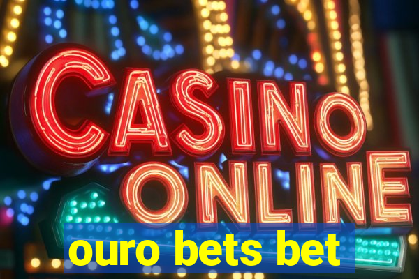 ouro bets bet