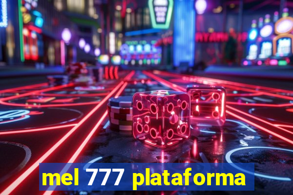 mel 777 plataforma