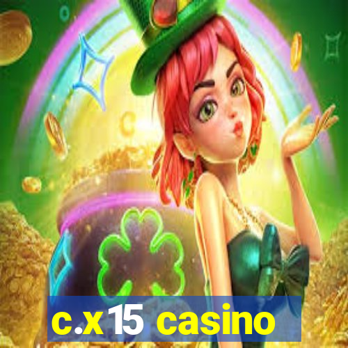 c.x15 casino