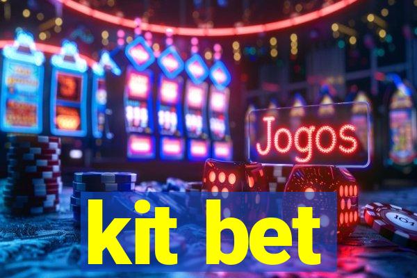 kit bet