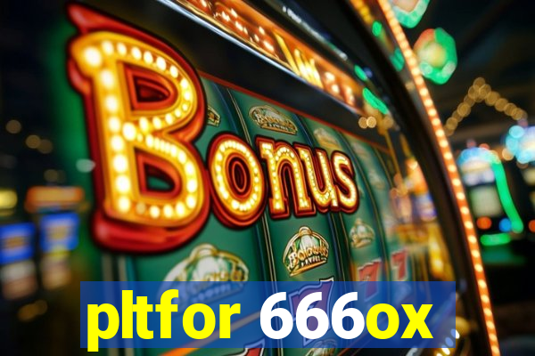 pltfor 666ox