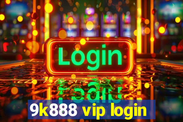 9k888 vip login